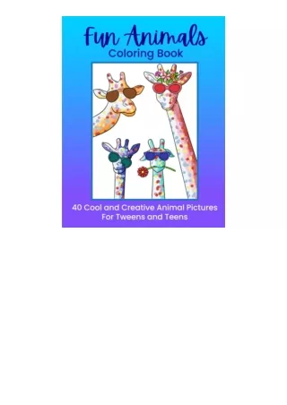 Kindle online PDF Fun Animals Coloring Book 40 Cool Creative and Original Animal Pictures for Tweens and Teens for ipad