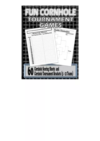 Kindle online PDF Fun Cornhole Tournament Games No Backyard Cornhole Tournament Set Is Complete Without Score Sheets And