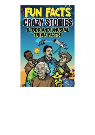 PDF read online Fun Facts Crazy Stories and Odd and Unusual Trivia Facts The Big Book of American Facts Funny True Stori