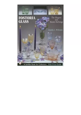 Kindle online PDF Fostoria Glass The Elegant And Masteretchings Schiffer Book for Collectors unlimited
