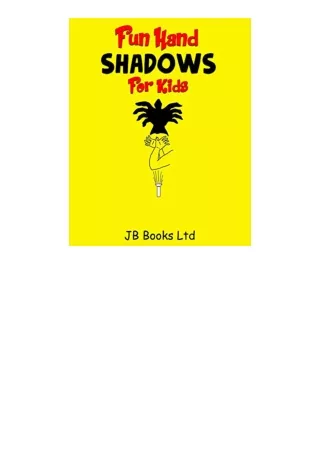 PDF read online Fun Hand Shadows For Kids 30Hand Shadow Puppets With Easy To Follow Illustrations for android