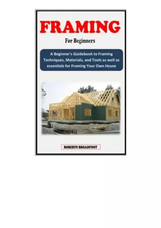 Download PDF FRAMING FOR BEGINNERS A Beginners Guidebook to Framing Techniques Materials and Tools as well as essentials
