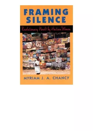 Download PDF Framing Silence Revolutionary Novels by Haitian Women for ipad