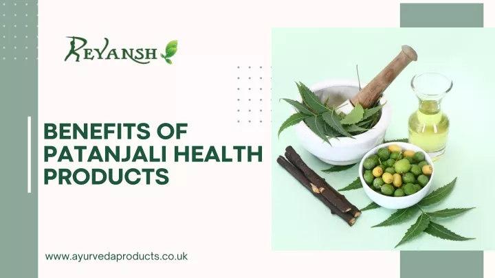 benefits of patanjali health products