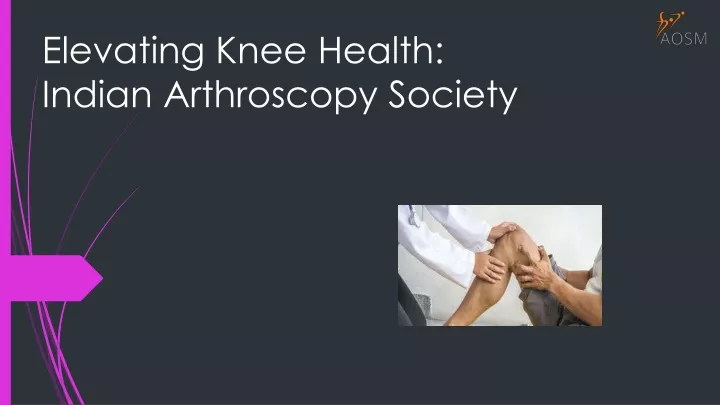 elevating knee health indian arthroscopy society