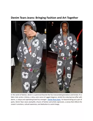 Denim Tears Jeans: Bringing Fashion and Art Together