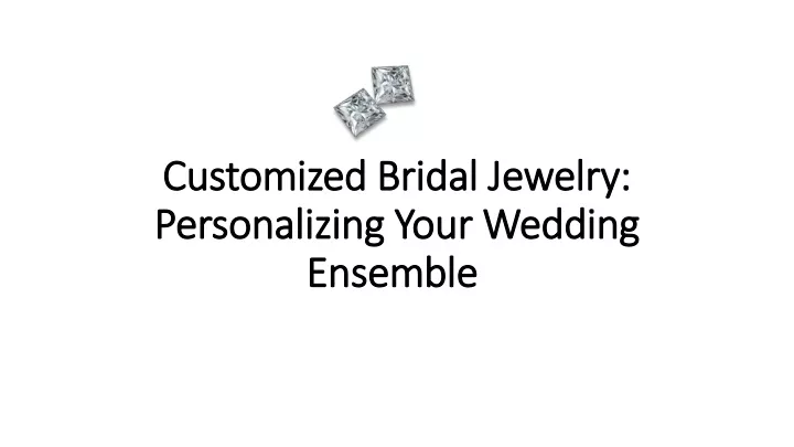 customized bridal jewelry personalizing your wedding ensemble