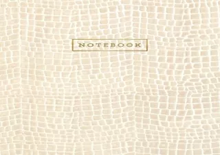 READ EBOOK (PDF) Notebook: Tan Cream Color Alligator Skin Style - Embossed Style Lettering - Softcover | 150 College-rul