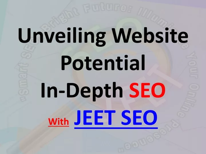 unveiling website potential in depth seo with jeet seo