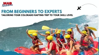 From Beginners to Experts Tailoring Your Colorado Rafting Trip to Your Skill Level