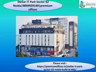 Stellar IT Park Sector 62 Noida|9899920149|premium offices