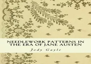 FREE READ (PDF) Needlework Patterns in the Era of Jane Austen: Ackermann's Repository of Arts