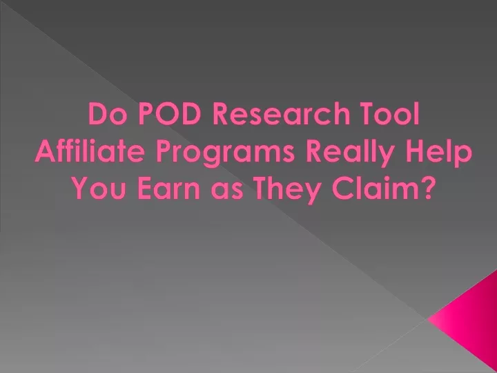 do pod research tool affiliate programs really help you earn as they claim