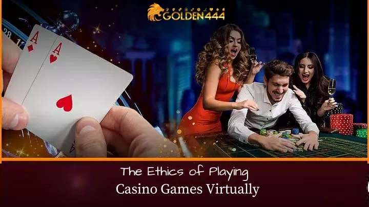 the ethics of playing casino games virtually