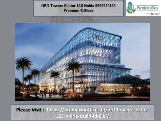 ORD Towers Sector 128 Noida 9899920149 premium offices