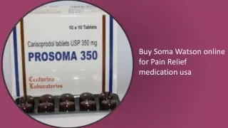 Buy Soma Watson online for Pain Relief medication usa