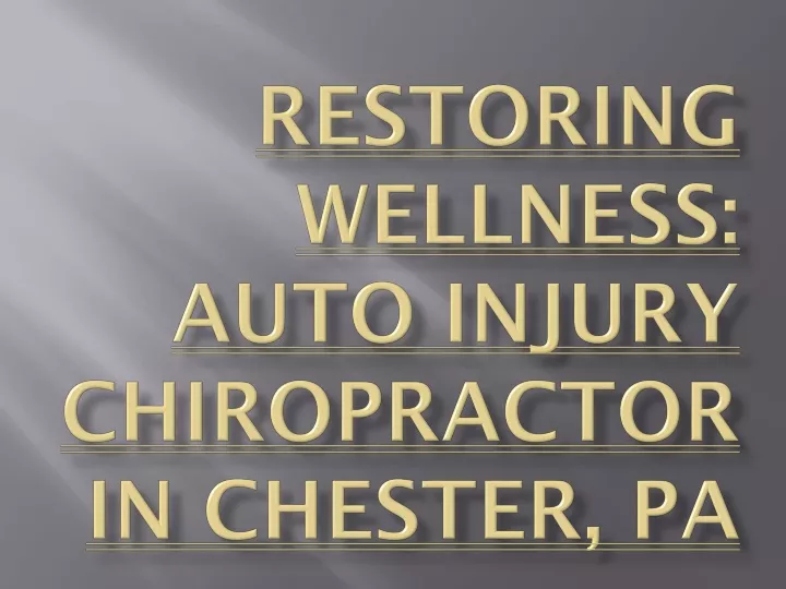 restoring wellness auto injury chiropractor in chester pa