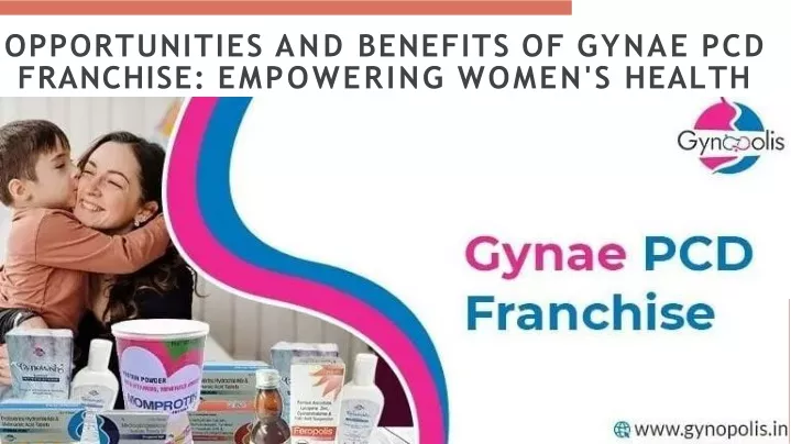 opportunities and benefits of gynae pcd franchise empowering women s health