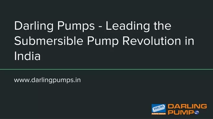 darling pumps leading the submersible pump revolution in india