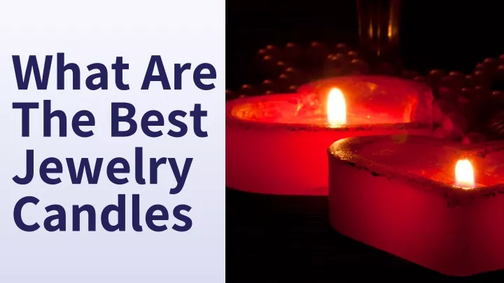 what are the best jewelry candles