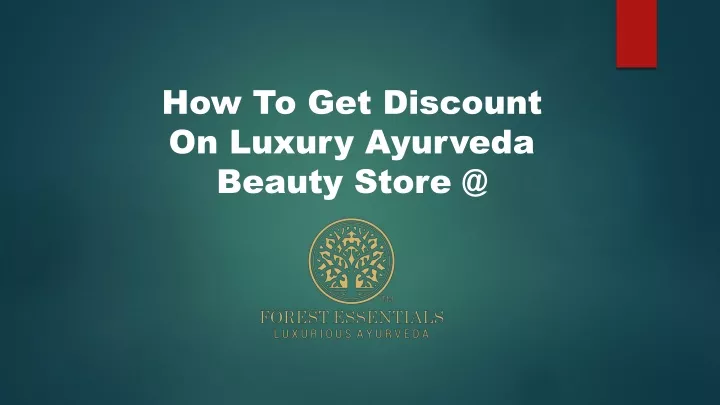 how to get discount on luxury ayurveda beauty