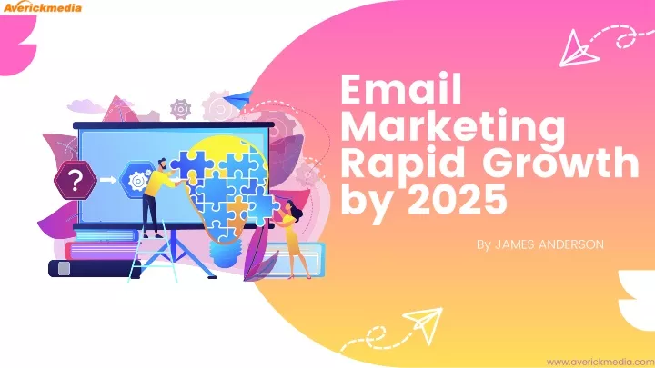 email marketing rapid growth by 2025 by james