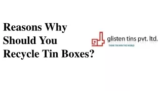 reasons why should you recycle tin boxes