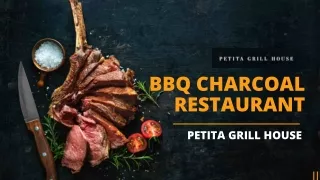 Best BBQ Charcoal Restaurant | Petita Grill House