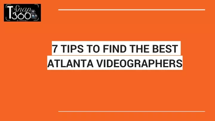 7 tips to find the best atlanta videographers