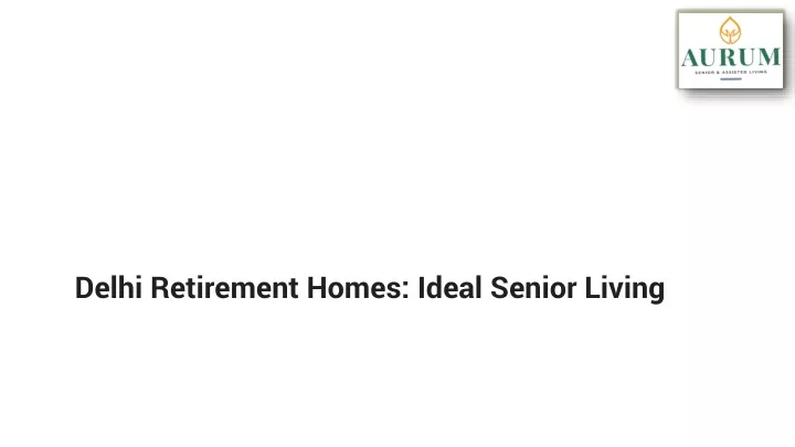 delhi retirement homes ideal senior living