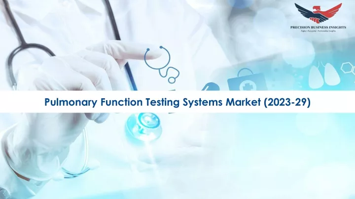 pulmonary function testing systems market 2023 29