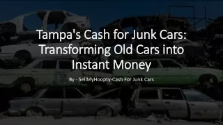 Tampa's Cash for Junk Cars Transforming Old Cars into Instant Money​