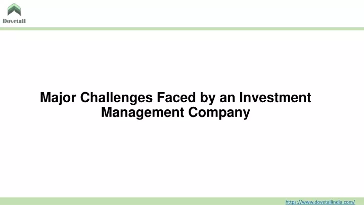major challenges faced by an investment management company