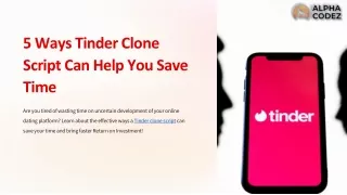 5 Ways Tinder Clone Script Can Help You Save Time