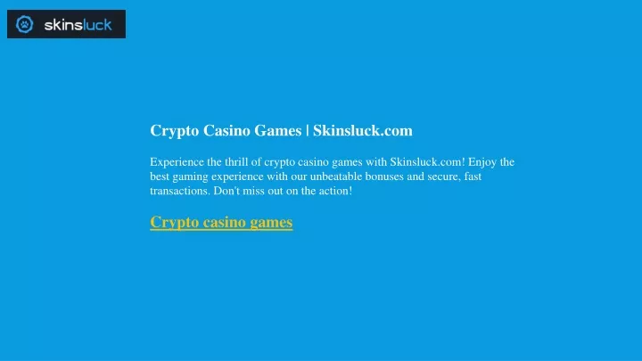 crypto casino games skinsluck com experience