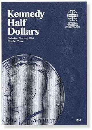 READ [PDF] Kennedy Half Dollars Folder Starting 2004 (Official Whitman Coin