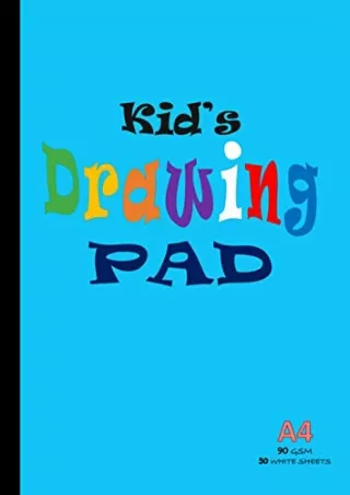 PDF KINDLE DOWNLOAD Kid's Drawing Pad A4: Drawing Paper for Children, 100 P