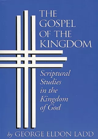 [PDF] DOWNLOAD EBOOK The Gospel of the Kingdom: Scriptural Studies in the K