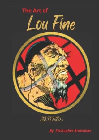 PDF KINDLE DOWNLOAD The Art of Lou Fine: The original King of Comics full