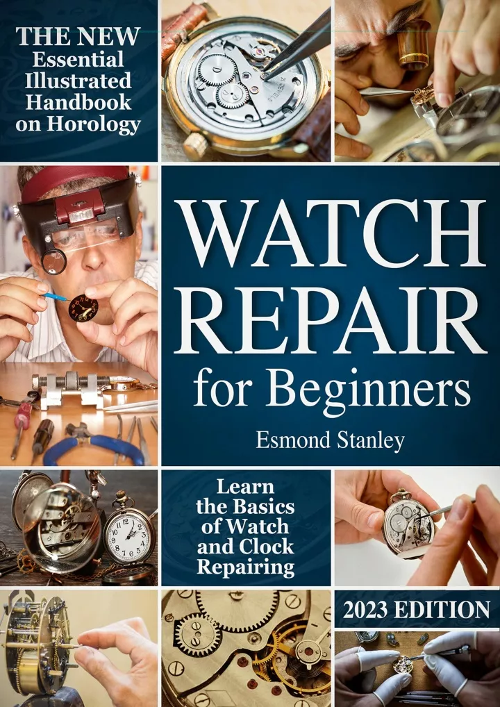 watch repair for beginners the new essential