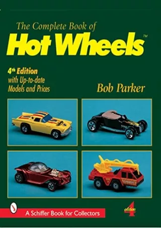 PDF KINDLE DOWNLOAD The Complete Book of Hot Wheels(r) (A Schiffer Book for