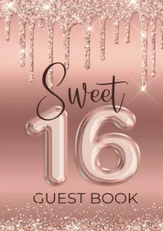 EPUB DOWNLOAD Sweet Sixteen Guest Book: Celebrating 16th Birthday, Rose Gol