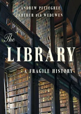 READ [PDF] The Library: A Fragile History epub