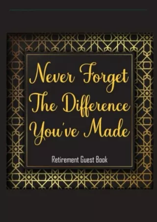 READ/DOWNLOAD Never Forget The Difference You've Made: Retirement Guest Boo