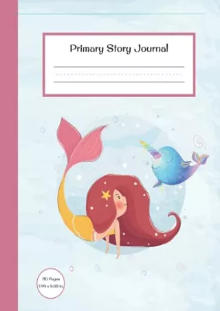 PDF Read Online Primary Story Journal: Mermaid Primary Composition Notebook