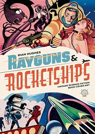 [PDF] DOWNLOAD FREE Rayguns and Rocketships: Vintage Science Fiction Book C