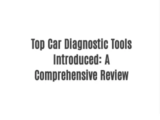 Top Car Diagnostic Tools Introduced: A Comprehensive Review