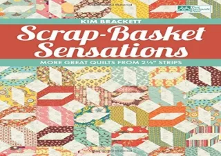 DOWNLOAD [PDF] Scrap-Basket Sensations: More Great Quilts from 2 1/2 Strips