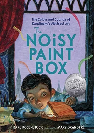 Download Book [PDF] The Noisy Paint Box: The Colors and Sounds of Kandinsky's Abstract Art