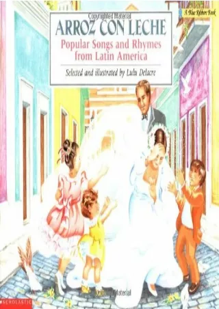 [READ DOWNLOAD] Arroz Con Leche: Popular Songs and Rhymes from Latin America (Bilingual):